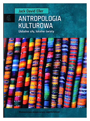 Beispielbild fr Antropologia kulturowa. Globalne sily, lokalne swiaty (polish) zum Verkauf von -OnTimeBooks-