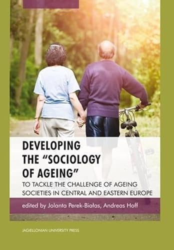 Imagen de archivo de Developing the "Sociology of Ageing" To Tackle the Challenge of Ageing Societies in Central and Eastern Europe a la venta por Michener & Rutledge Booksellers, Inc.