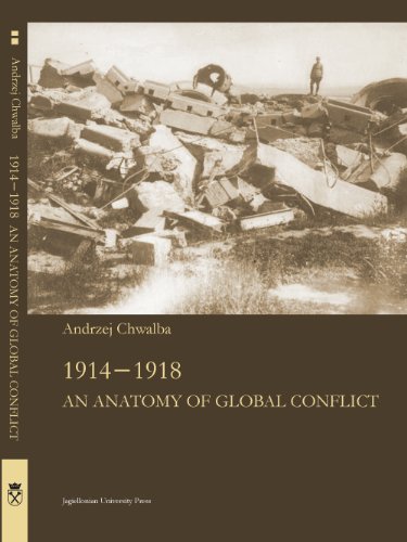 Imagen de archivo de 1914-1918 - An Anatomy of Global Conflict a la venta por Kennys Bookshop and Art Galleries Ltd.