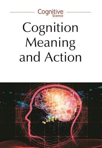 Imagen de archivo de Cognition, Meaning and Action - Lodz-Lund Studies in Cognitive Science a la venta por Kennys Bookshop and Art Galleries Ltd.