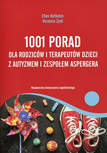 Stock image for 1001 porad dla rodzicow i terapeutow dzieci z autyzmem i zespolem Aspergera (Polish Edition) for sale by Books Unplugged