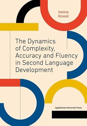 Imagen de archivo de The Dynamics of Complexity, Accuracy and Fluency in Second Language Development a la venta por Midtown Scholar Bookstore