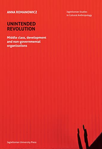 9788323342380: Unintended Revolution: Middle Class, Development, and Non-Governmental Organizations
