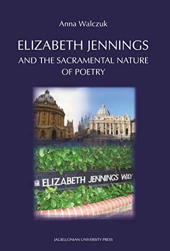 Stock image for Elizabeth Jennings and the Sacramental Nature of Poetry for sale by WorldofBooks