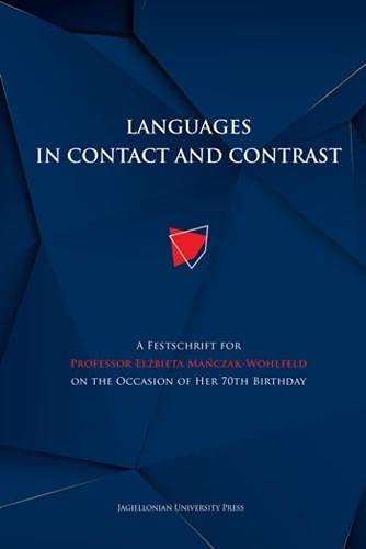 9788323349174: Languages in Contact and Contrast – A Festschrift for Professor Elzbieta Manczak–Wohlfeld on the Occasion of Her 70th Birthday: A Festschrift for ... on the Occasion of Her 70th Birthday