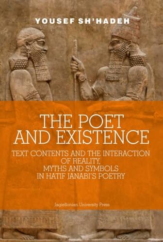 9788323350088: The Poet and Existence: Text Contents and the Interaction of Reality, Myths and Symbols in Hatif Janabi’s Poetry