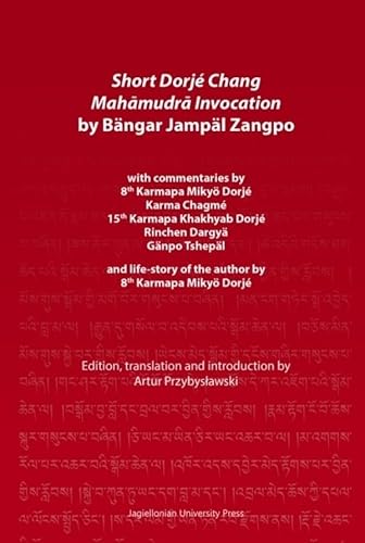 Imagen de archivo de Short Dorje Chang Mahamudra Invocation by Bangar Jampal Zangpo commentaries by 8th Karmapa Mikyo Dorje, Karma Chagme, 15th Karmapa Khakhyab Dorje, a la venta por PBShop.store US