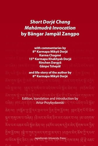9788323350491: Short Dorj Chang Mahamudra Invocation: With Commentaries by 8th Karmapa Miky Dorj, Karma Chagm, 15th Karmapa Khakhyab ... Author by 8th Karmapa Miky Dorj