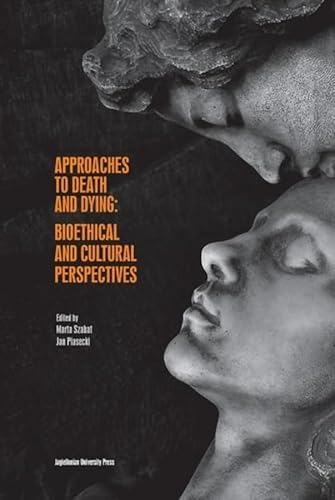 Imagen de archivo de Approaches to Death and Dying Bioethical and Cultural Perspectives a la venta por PBShop.store US