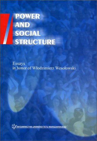 Imagen de archivo de Power and Social Structure : Essays in Honor of Wlodzimierz Wesolowski a la venta por Revaluation Books