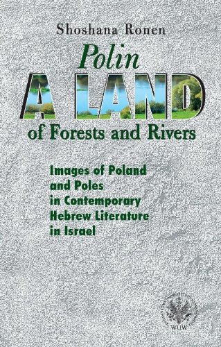 Stock image for Polin A Land of Forests and Rivers. Images of Poland and Poles in Contemporary Hebrew Literature i for sale by medimops