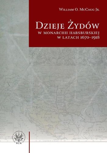 Stock image for Dzieje Zydow w monarchii habsburskiej w latach 1670-1918 for sale by Polish Bookstore in Ottawa