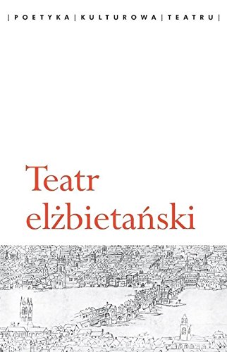 Beispielbild fr Teatr elzbietanski (POETYKA KULTUROWA TEATRU) zum Verkauf von Buchpark