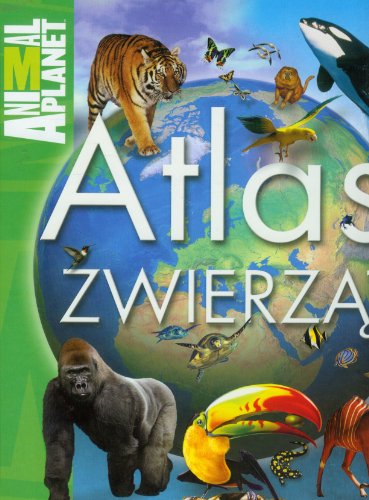 9788323760115: Atlas zwierzat Animal Planet