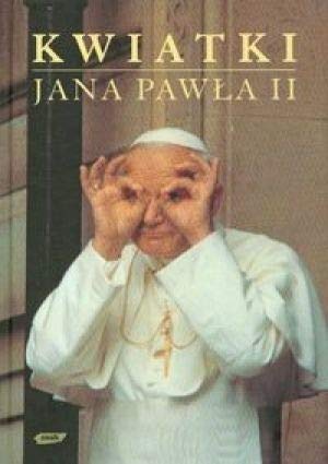 Stock image for Kwiatki Jana Pawla II for sale by Better World Books