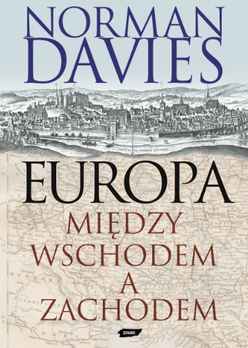 9788324008513: Europa Miedzy Wschodem a Zachodem