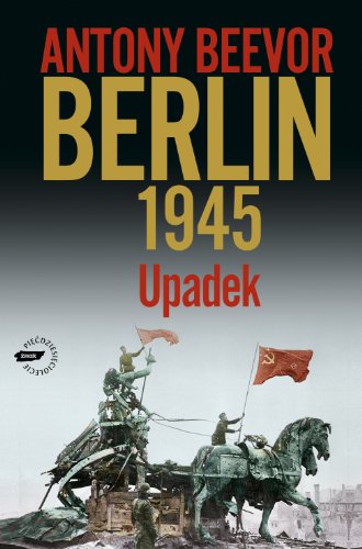 9788324011841: Berlin 1945: Upadek