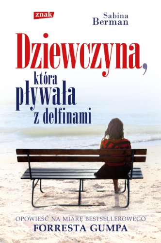 Beispielbild fr Dziewczyna kt ra p?ywa?a z delfinami: Opowie?? na miar? bestsellerowego Forresta Gumpa zum Verkauf von WorldofBooks