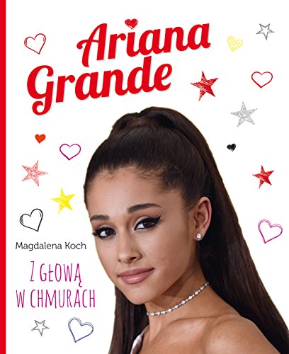 Stock image for Ariana Grande Z g?ow? w chmurach for sale by Bahamut Media