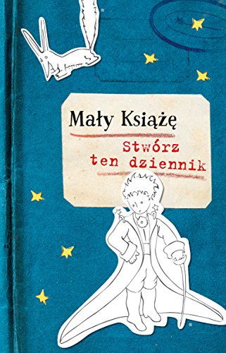 9788324039425: Maly Ksiaze Stwrz ten dziennik