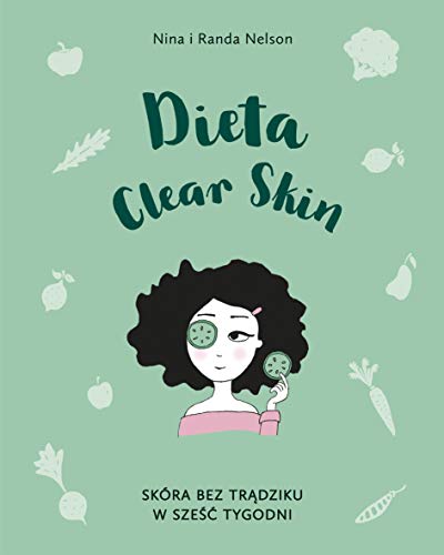 9788324055937: Dieta Clear Skin: Skra bez trądziku w sześć tygodni