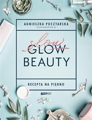 Beispielbild fr Slow Beauty. Recepta na piekno zum Verkauf von WorldofBooks