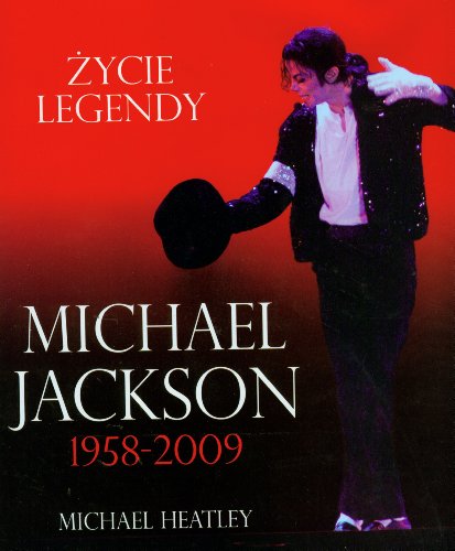 9788324134656: Michael Jackson 1958-2009: Życie legendy
