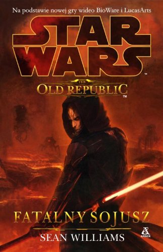 9788324142736: Star Wars Old Republic Fatalny sojusz