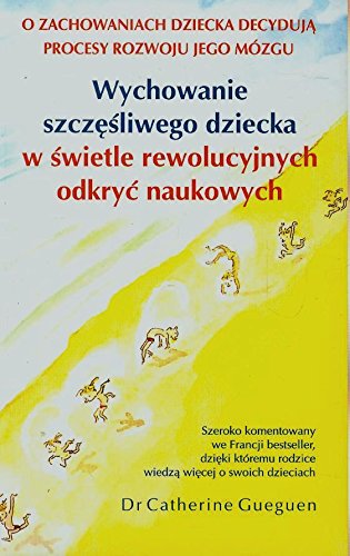 Beispielbild fr Wychowanie szczesliwego dziecka w swietle rewolucyjnych odkryc naukowych zum Verkauf von medimops