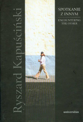 Stock image for Encountering the Other, The Challenge for the Twenty-First Century: The Inaugural Lecture of the Thirty-Six Annual School of Polish Language and Culture at the Jagiellonian University, July 5, 2005 = Spotkanie z Innym jako wyzwanie XXI wieku: wyk?ad z okazji otwarcia 36. Szko?y Jezyka i Kultury Polskiej Uniwersytetu for sale by Sutton Books