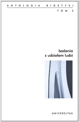 9788324216468: Badania z udzialem ludzi Antologia bioetyki tom 3