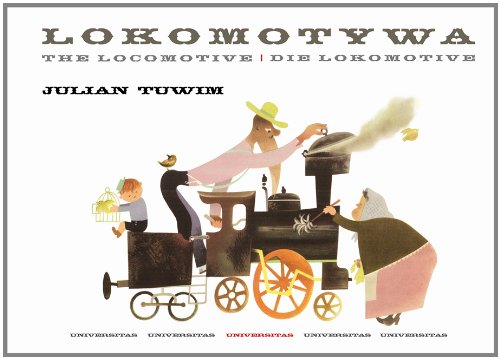 Stock image for Lokomotywa: The Locomotive Die Lokomotive for sale by WorldofBooks
