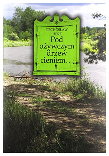 9788324404865: Pod ozywczym drzew cieniem...