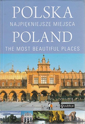 Beispielbild fr Poland - The Most Beautiful Places [Polska Najpiekniejsze Miejsca] zum Verkauf von BooksRun