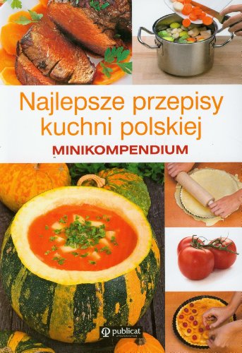 9788324518692: Najlepsze przepisy kuchni polskiej Minikompedium