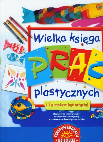 Stock image for Wielka ksiega prac plastycznych for sale by medimops