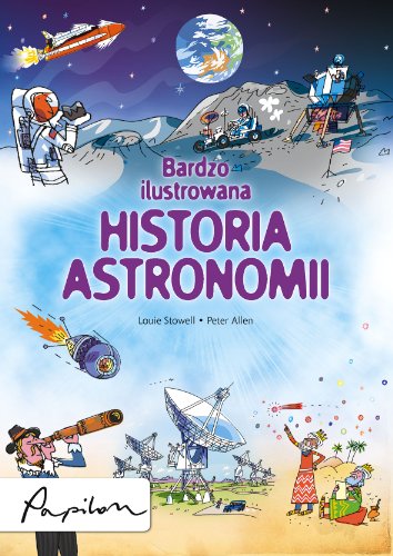9788324573578: Bardzo ilustrowana historia astronomii