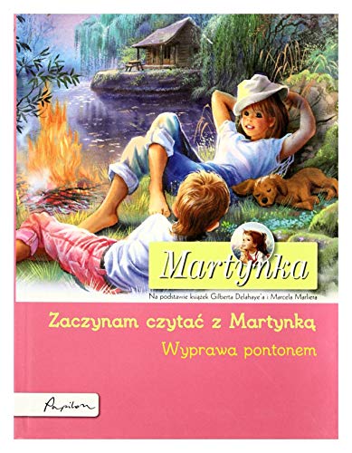 Stock image for Martynka Zaczynam czytac z Martynka Wyprawa ponton for sale by Better World Books