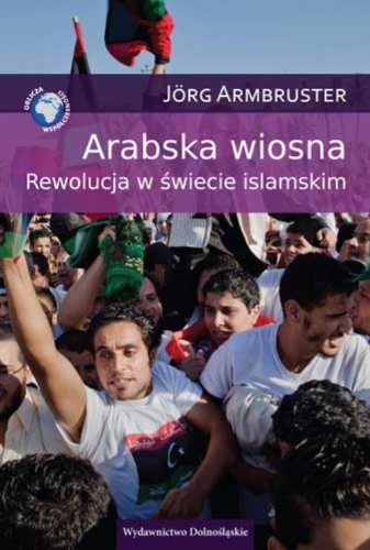 Beispielbild fr Arabska wiosna (OBLICZA WSP"?CZESNO?CI) zum Verkauf von WorldofBooks
