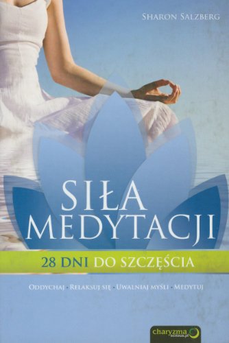 Stock image for Si?a medytacji: 28 dni do szcz??cia for sale by WorldofBooks