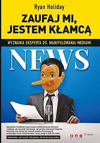 Stock image for Zaufaj mi, jestem k?amc?: Wyznania eksperta ds. manipulowania mediami for sale by WorldofBooks