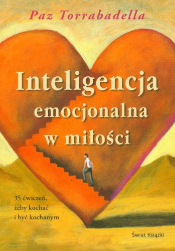 9788324709335: Inteligencja emocjonalna w milosci: 35 ćwiczeń, żeby kochać i być kochanym