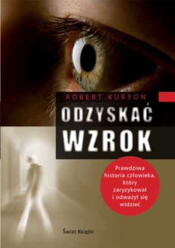 Odzyskac wzrok - Kurson, Robert