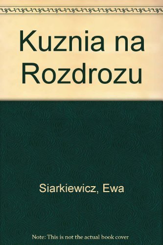 Imagen de archivo de Kuznia na Rozdrozu a la venta por WorldofBooks
