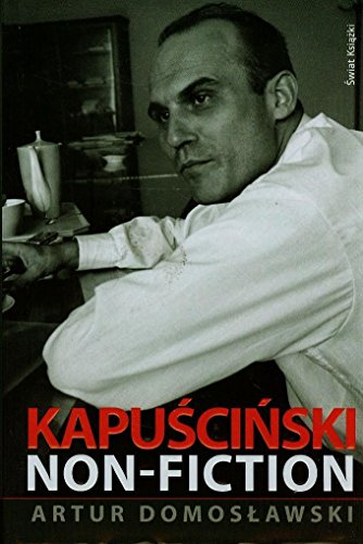 Imagen de archivo de Kapuscinski non-fiction a la venta por ThriftBooks-Dallas