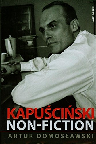 Stock image for Kapuscinski non-fiction for sale by ThriftBooks-Dallas