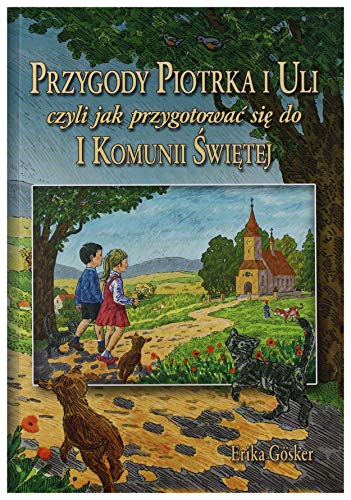 Stock image for Przygody Piotrka i Uli czyli jak przygotowac sie do I Komunii Swietej for sale by AwesomeBooks