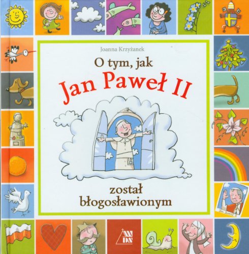Stock image for O tym jak Jan Pawel II zostal blogoslawionym (Polish Edition) for sale by ThriftBooks-Atlanta