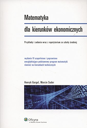 Matematyka dla kierunkow ekonomicznych - Gurgul Henryk, Suder Marcin