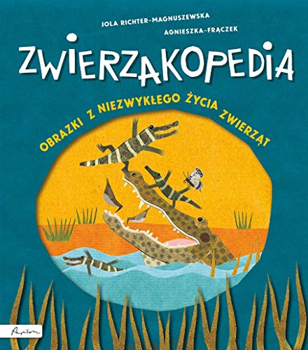 Imagen de archivo de Zwierzakopedia: Obrazki z niezwyklego zycia zwierzat a la venta por medimops